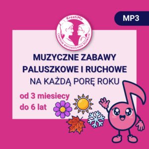 Muzyczne zabawy paluszkowe i ruchowe na każdą porę roku